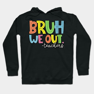 Womens Cute End Of School Year Teacher Summer Bruh We Out Teachers V-Neck T-Shirt Hoodie